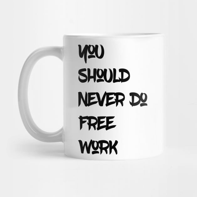 You Should Never Do Free Work by HozDes